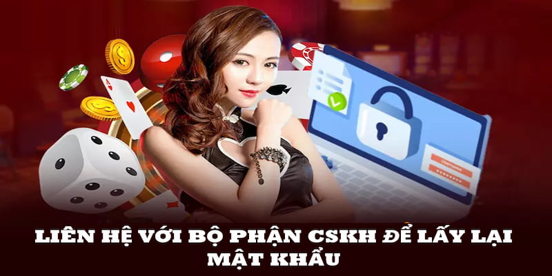 quên mật khẩu cwin lấy lại qua bộ phận cskh