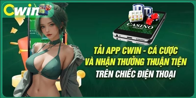 tải app CWIN ưu điểm 