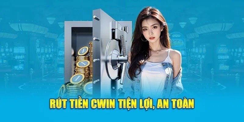 rút tiền cwin an toàn 